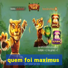 quem foi maximus